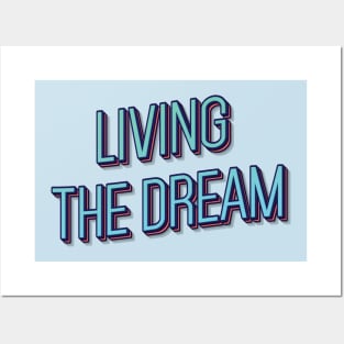 LIVING THE DREAM || MOTIVATIONAL QUOTES Posters and Art